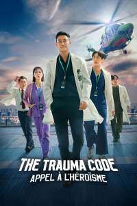 The Trauma Code : Appel à l'héroïsme Saison 1 en streaming français